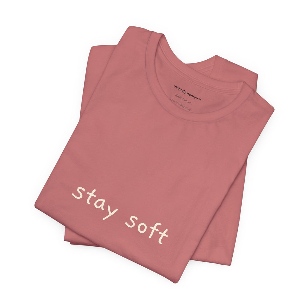 Copy of Stay Soft Tee — Minimal Self-Care Graphic T-Shirt ("stay soft." front, affirmation text back)