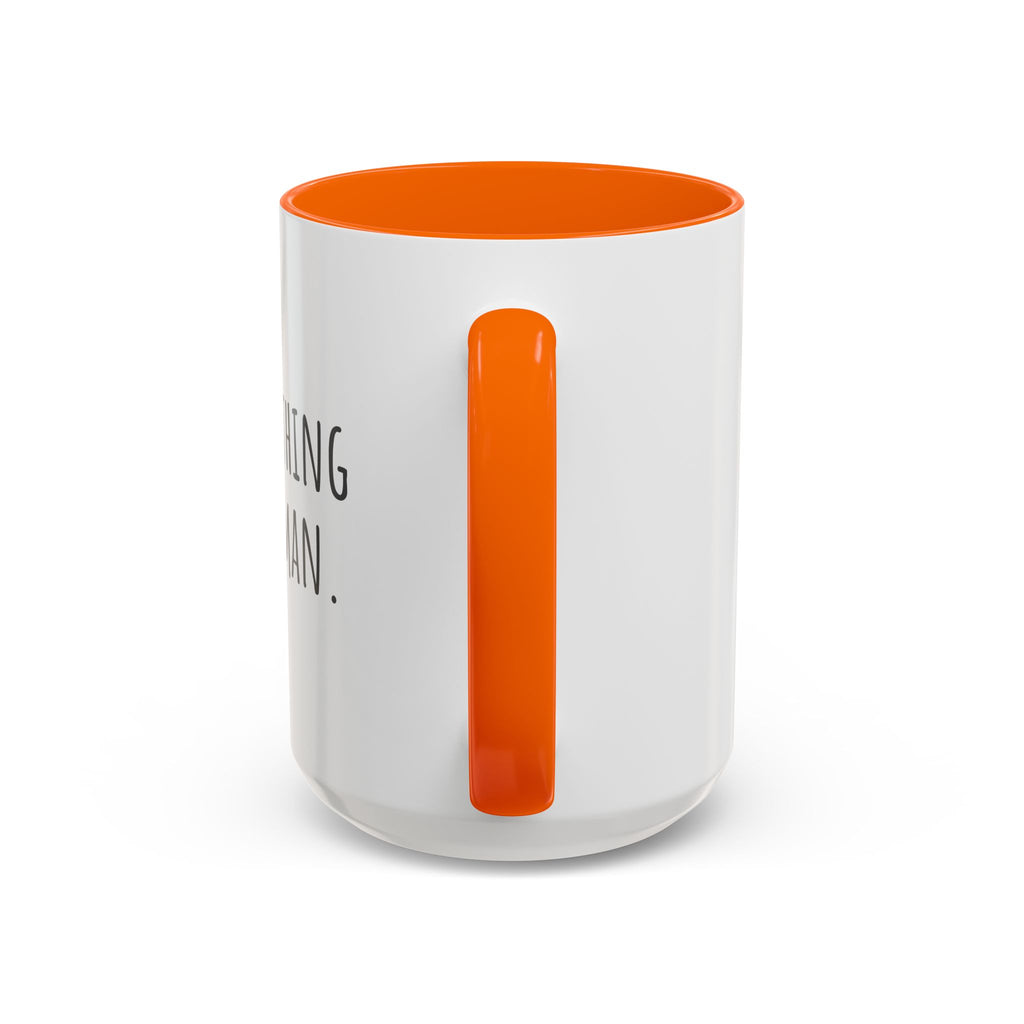 Inspirational Coffee Mug — "After everything you've been through... still human."