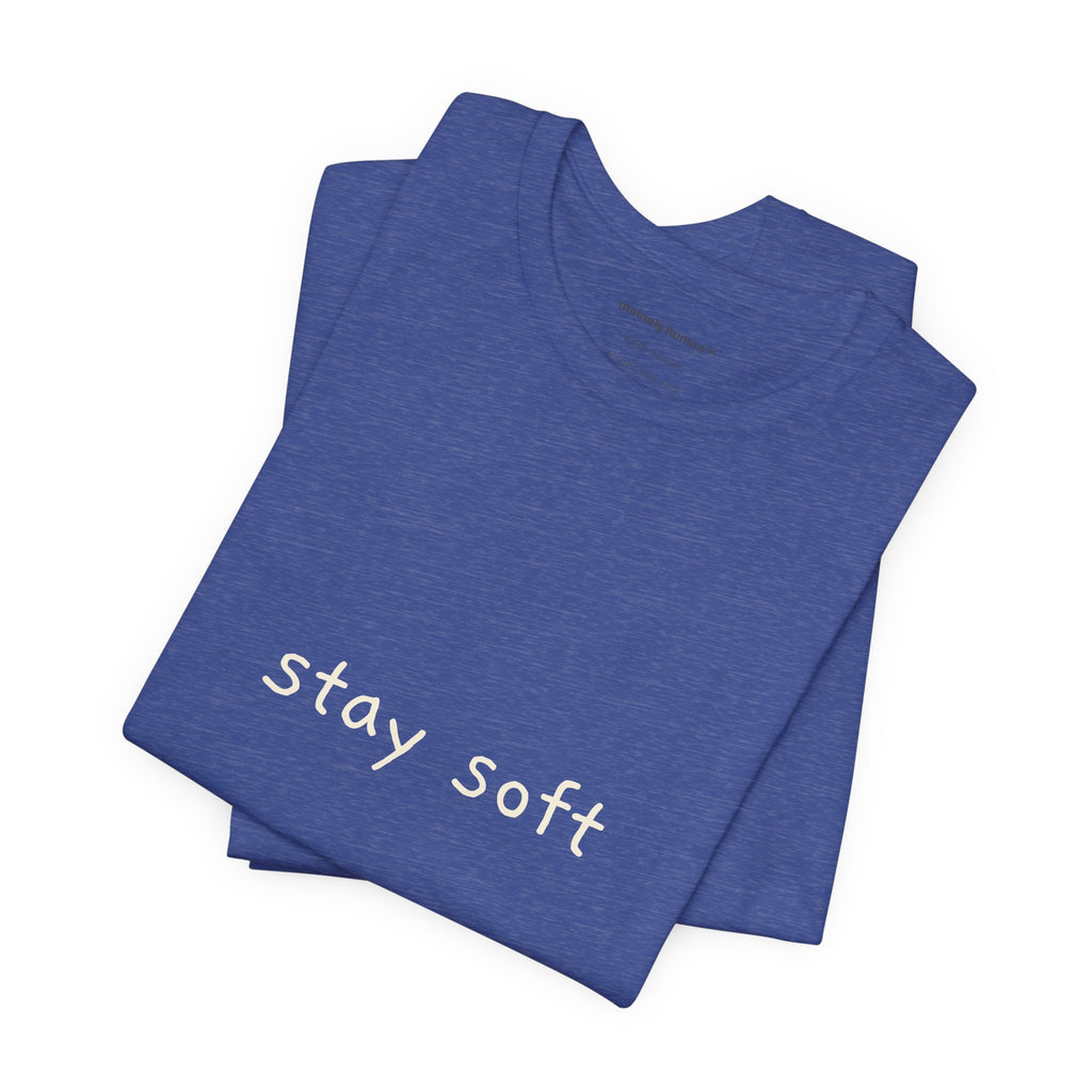 Stay Soft Tee — Minimal Self-Care Graphic T-Shirt
