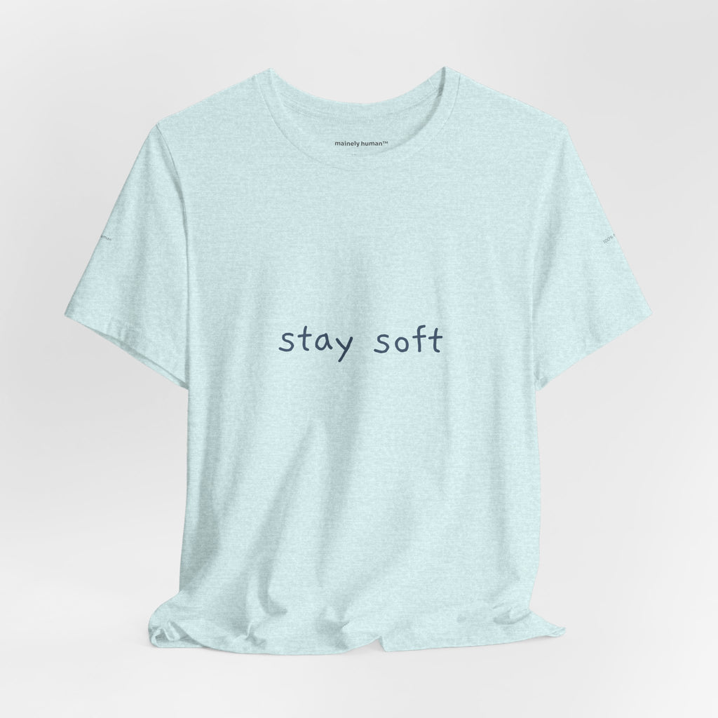Stay Soft Tee — Minimal Self-Care Graphic T-Shirt