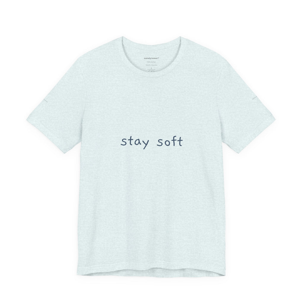 Copy of Stay Soft Tee — Minimal Self-Care Graphic T-Shirt ("stay soft." front, affirmation text back)