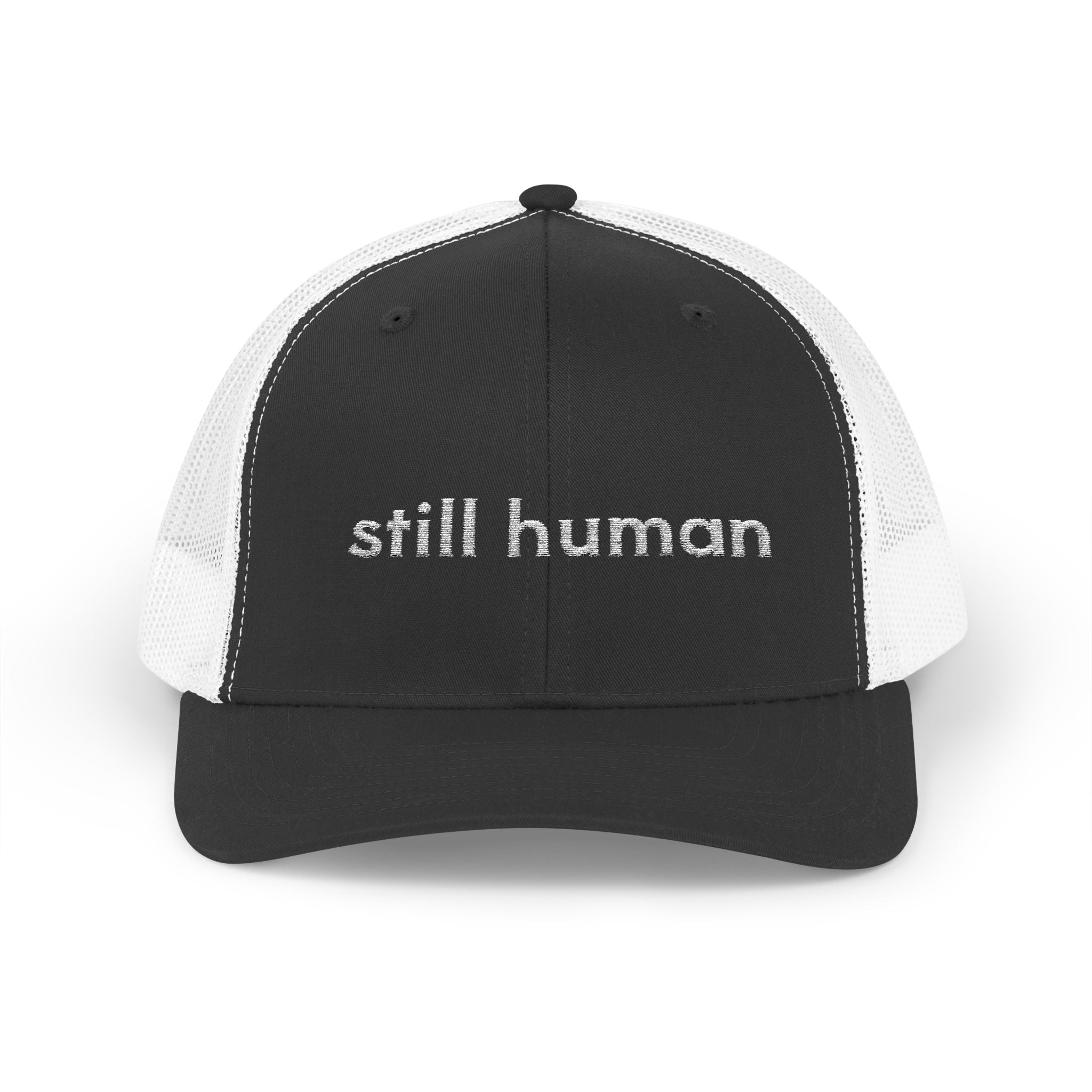 Still Human Snapback Trucker Cap — Minimalist Embroidered Message Hat