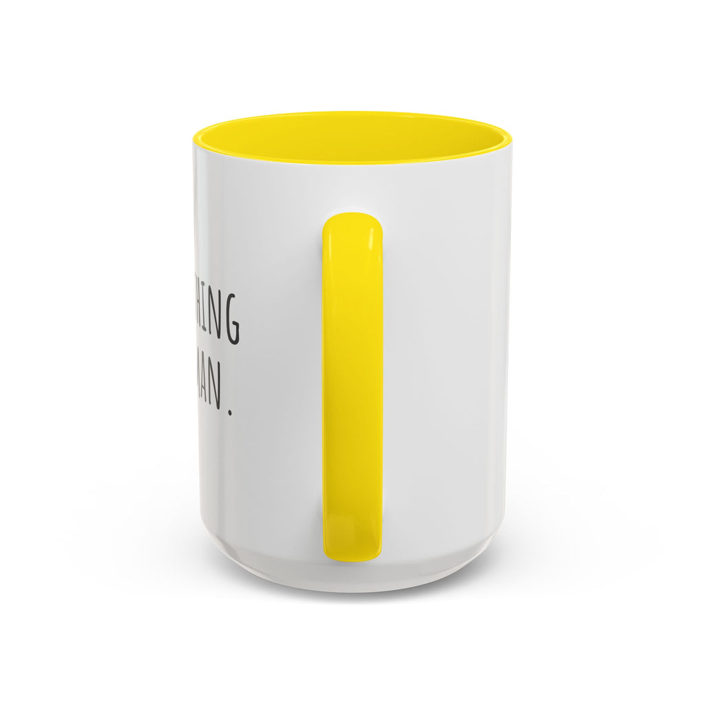 Inspirational Coffee Mug — "After everything you've been through... still human."