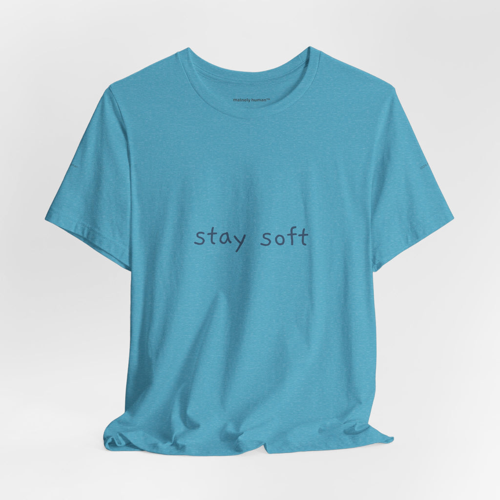 Stay Soft Tee — Minimal Self-Care Graphic T-Shirt