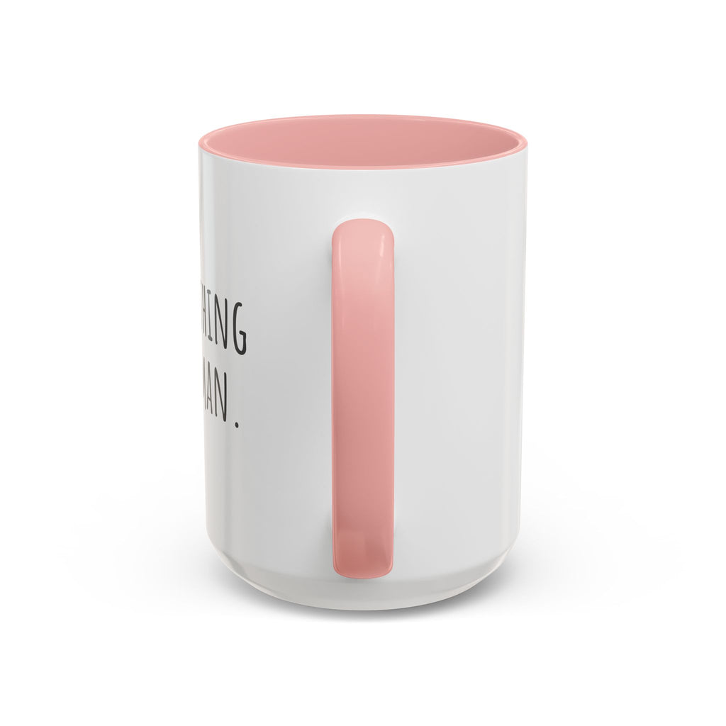 Inspirational Coffee Mug — "After everything you've been through... still human."