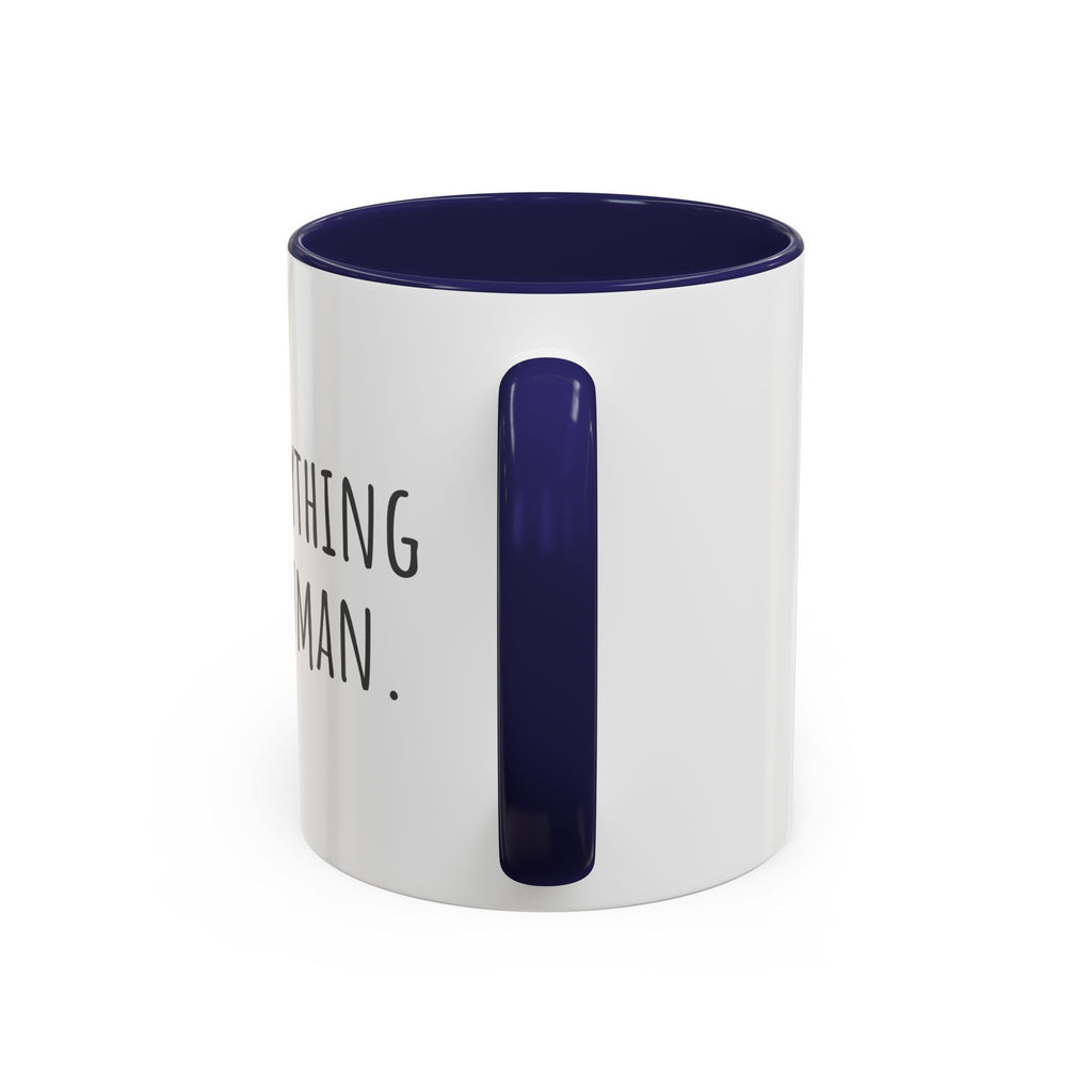 Inspirational Coffee Mug — "After everything you've been through... still human."