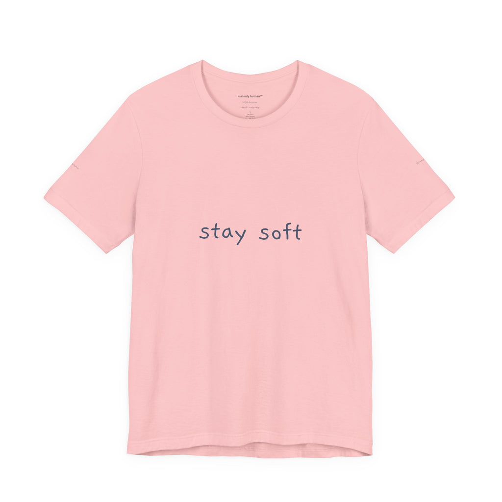 Copy of Stay Soft Tee — Minimal Self-Care Graphic T-Shirt ("stay soft." front, affirmation text back)