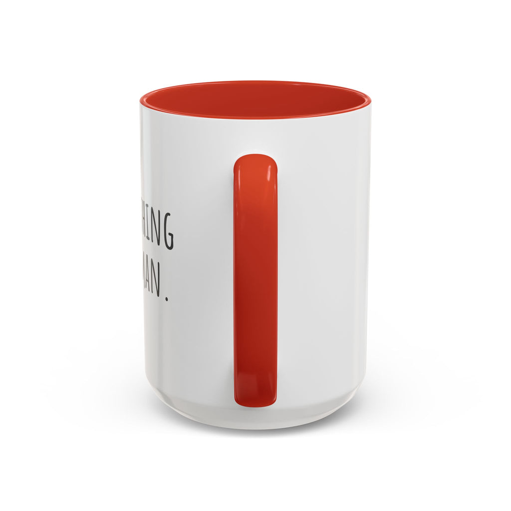 Inspirational Coffee Mug — "After everything you've been through... still human."