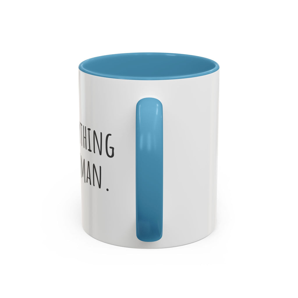 Inspirational Coffee Mug — "After everything you've been through... still human."