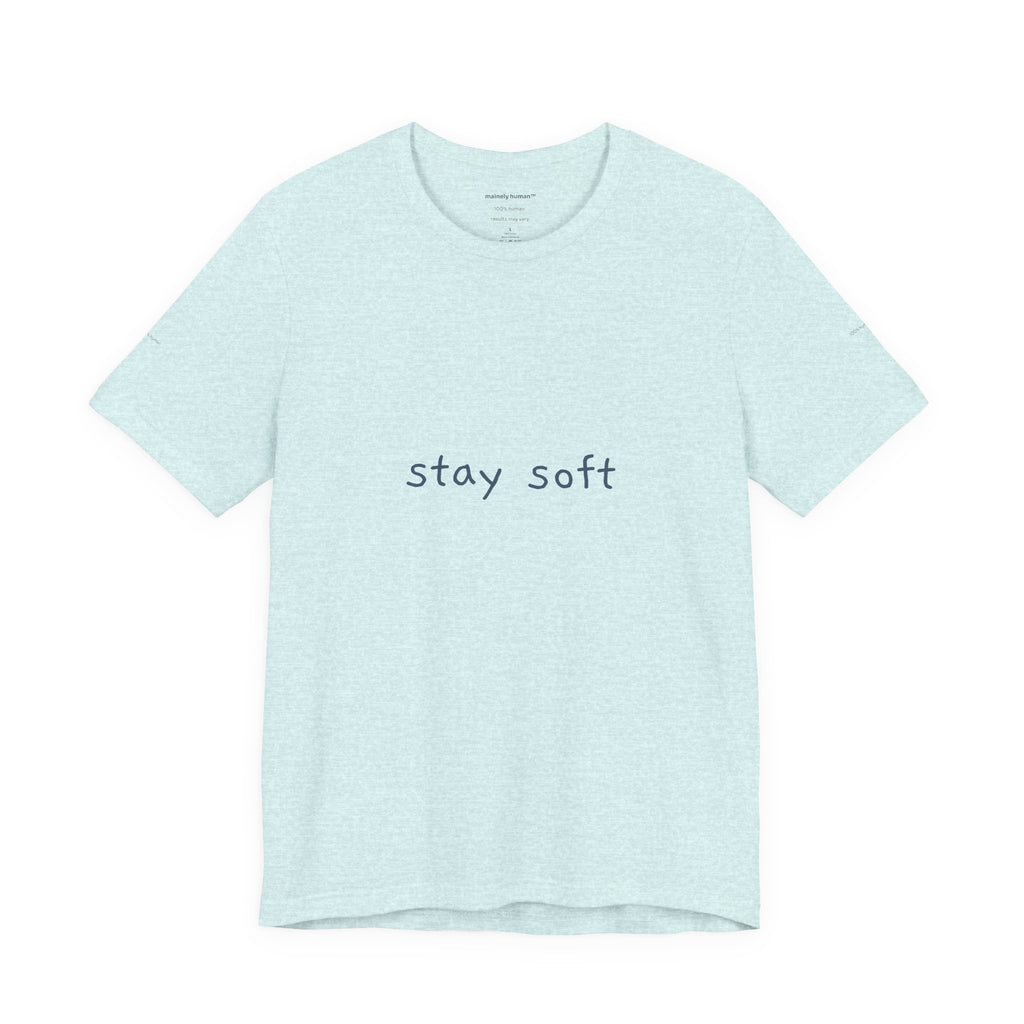 Copy of Stay Soft Tee — Minimal Self-Care Graphic T-Shirt ("stay soft." front, affirmation text back)