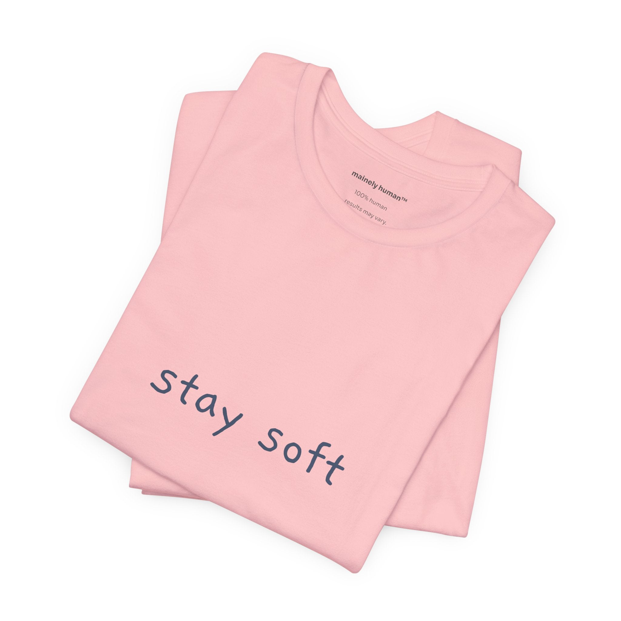 Copy of Stay Soft Tee — Minimal Self-Care Graphic T-Shirt ("stay soft." front, affirmation text back)