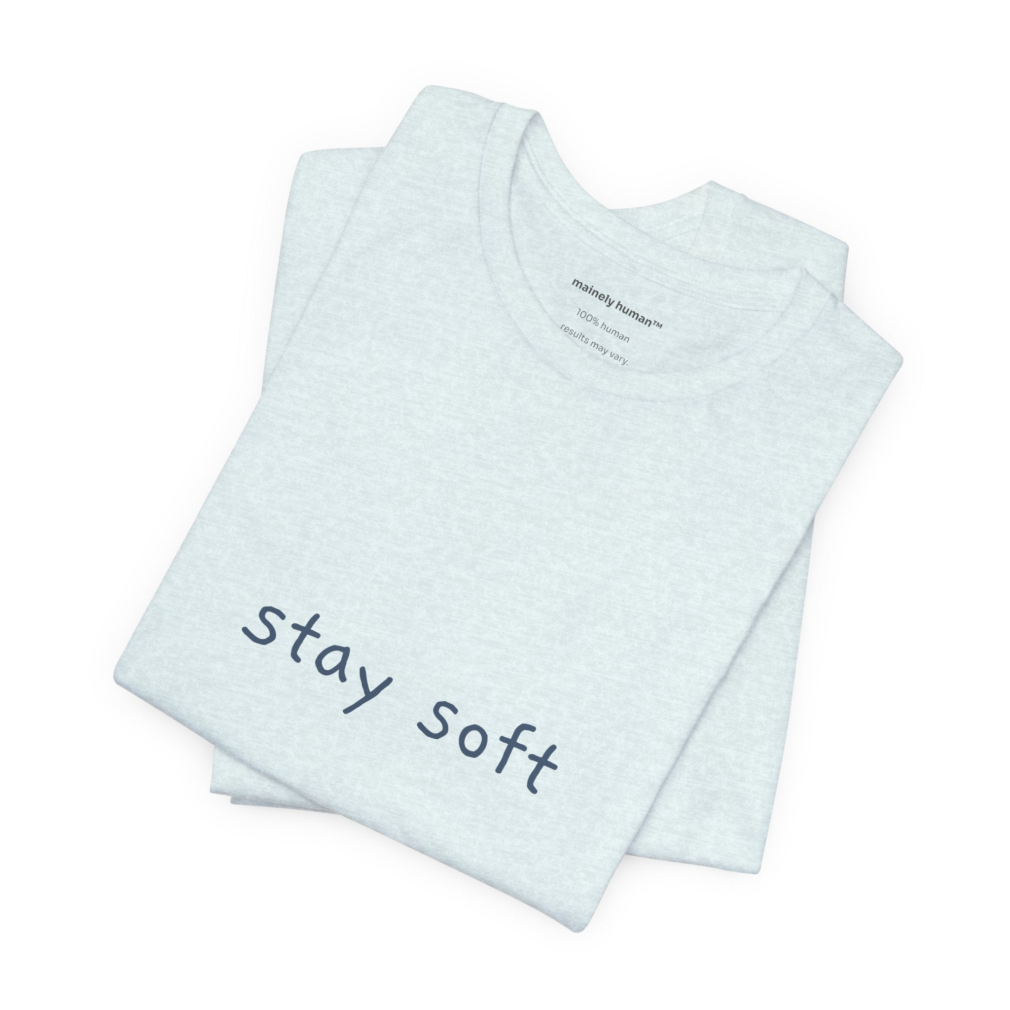 Copy of Stay Soft Tee — Minimal Self-Care Graphic T-Shirt ("stay soft." front, affirmation text back)