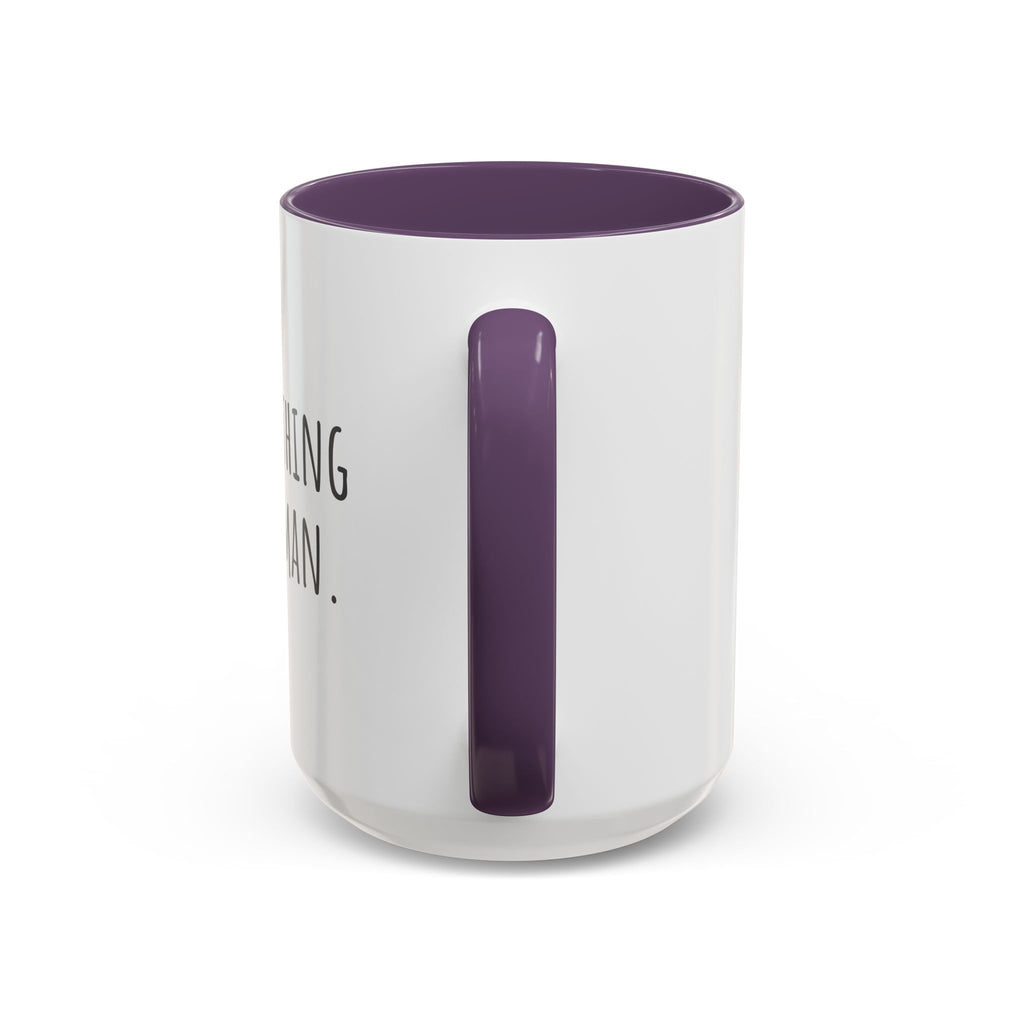 Inspirational Coffee Mug — "After everything you've been through... still human."