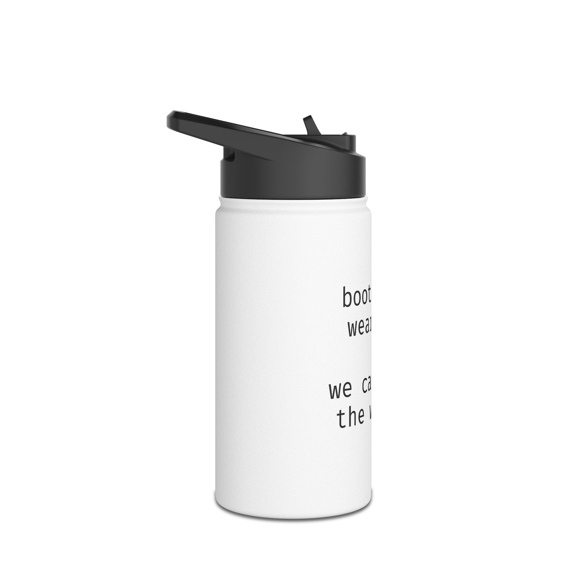 Stainless Steel Water Bottle, Standard Lid — "bootstraps wear out. we can share the weight."